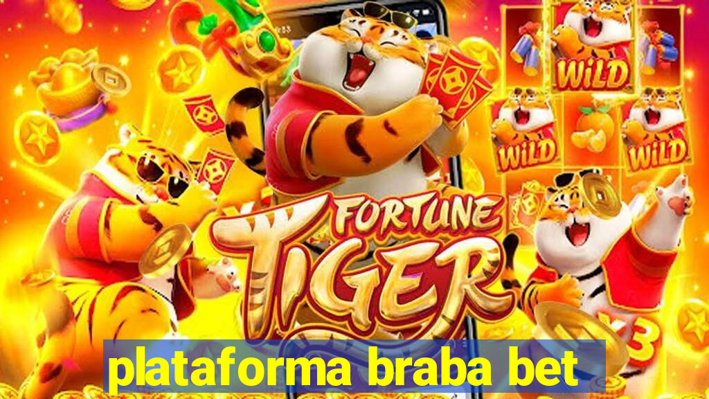 plataforma braba bet